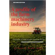A Profile of the Farm Machinery Industry