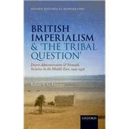 British Imperialism and 'The Tribal Question' Desert Administration and Nomadic Societies in the Middle East, 1919-1936