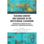 Teaching Content and Language in the Multilingual Classroom: Policy, Perspectives, Preparation, Practice