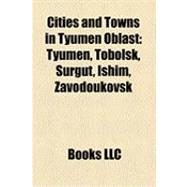Cities and Towns in Tyumen Oblast : Tyumen, Tobolsk, Surgut, Ishim, Zavodoukovsk, Yalutorovsk