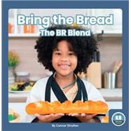 Bring the Bread: The BR Blend