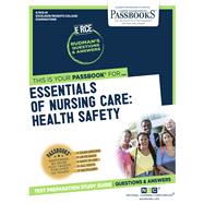 Essentials of Nursing Care: Health Safety (RCE-81) Passbooks Study Guide
