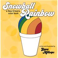 Snowball Rainbow A New Orleans Color Book