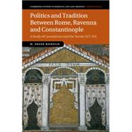 Politics and Tradition Between Rome, Ravenna and Constantinople