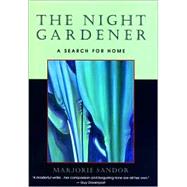 The Night Gardener; A Search for Home