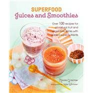 Superfood Juices and Smoothies