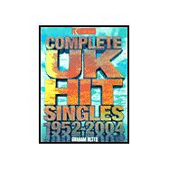 Complete UK Hit Singles 1952-2004