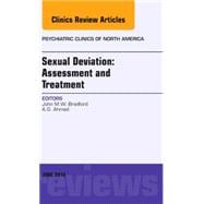 Sexual Deviation: Assessment and Treatment: an Issue of Psychiatric Clinics of North America