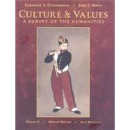 Culture and Values, Volume II A Survey of the Humanities with Readings