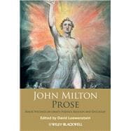 John Milton Prose Major Writings on Liberty, Politics, Religion, and Education