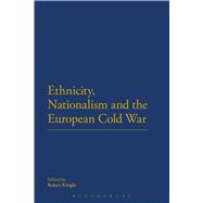 Ethnicity, Nationalism and the European Cold War
