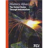 History Alive!: The U.S. through Industrialism