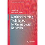 Machine Learning Techniques for Online Social Networks