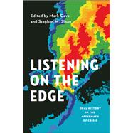 Listening on the Edge Oral History in the Aftermath of Crisis