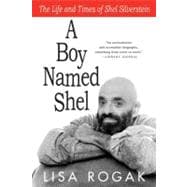 A Boy Named Shel The Life and Times of Shel Silverstein