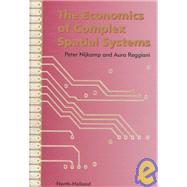 The Economics of Complex Spatial Systems