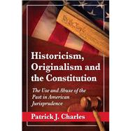 Historicism, Originalism and the Constitution