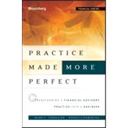 Practice Made (More) Perfect Transforming a Financial Advisory Practice Into a Business