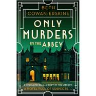 Only Murders in the Abbey An absolutely gripping and witty Golden Age cozy murder mystery