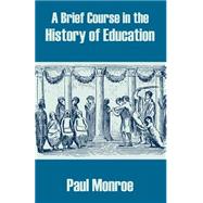A Brief Course in the History of Education