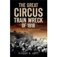 The Great Circus Train Wreck of 1918