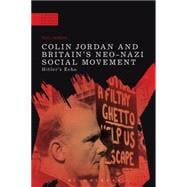 Colin Jordan and Britain's Neo-Nazi Movement Hitler's Echo