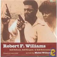 Robert F. Williams: Self-Defense, Self-Respect & Self-Determination