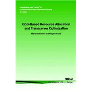 Qos-based Resource Allocation And Transceiver Optimization