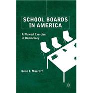 School Boards in America A Flawed Exercise in Democracy