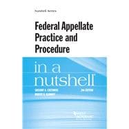Federal Appellate Practice and Procedure in a Nutshell