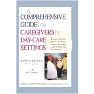 A Comprehensive Guide for Caregivers in Day-Care Settings: Training Child Care Workers and Parents to Reduce the At-Risk Factor in Infants and Young Children