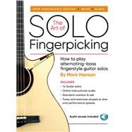 The Art of Solo Fingerpicking - 30th Anniversary Edition How to Play Alternating-Bass Fingerstyle Guitar Solos
