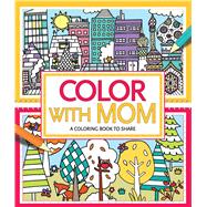 Color with Mom A Coloring Book to Share