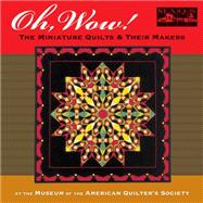 Oh Wow! The Miniature Quilts & Their Makers