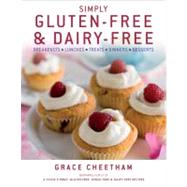 Simply Gluten-Free and Dairy-Free : Inspiringly Easy and Truly Delicious Recipes