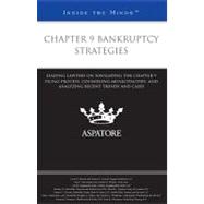 Chapter 9 Bankruptcy Strategies : Leading Lawyers on Navigating the Chapter 9 Filing Process, Counseling Municipalities, and Analyzing Recent Trends and Cases (Inside the Minds)
