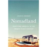 Nomadland Surviving America in the Twenty-First Century