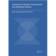 Advances in Energy, Environment and Materials Science: Proceedings of the International Conference on Energy, Environment and Materials Science (EEMS 2015), Guanghzou, P.R. China, August 25-26, 2015