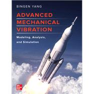 Advanced Mechanical Vibration: Modeling, Analysis, and Simulation