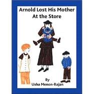 Arnold Lost His Mother at the Store
