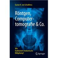 Röntgen, Computertomografie & Co.