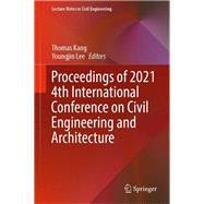 Proceedings of 2021 4th International Conference on Civil Engineering and Architecture