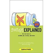 Drugs Explained The Real Deal on Alcohol, Pot, Ecstasy, and More