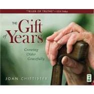 The Gift of Years: Growing Older Gracefully