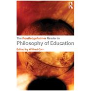 The RoutledgeFalmer Reader in the Philosophy of Education