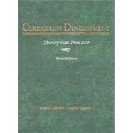 Curriculum Development : Theory into Practice