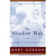 The Shadow Man A Daughter's Search for Her Father