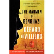 The Madmen of Benghazi A Malko Linge Novel