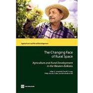 The Changing Face of Rural Space Agriculture and Rural Development in the Western Balkans