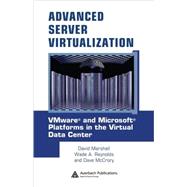 Advanced Server Virtualization: VMware and Microsoft Platforms in the Virtual Data Center